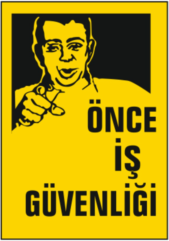 Önce İş Güvenliği Uyarı Levhası